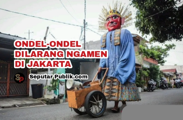 Gubernur DKI Jakarta Pramono Anung melarang ondel-ondel digunakan untuk mengamen di wilayah Jakarta demi untuk menjaga marwah warisan budaya Betawi.