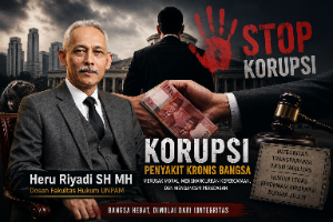 Korupsi Merupakan Penyakit Kronis yang Dapat Meruntuhkan Fondasi Peradaban Sebuah Bangsa